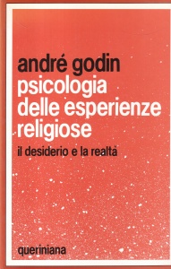 Andre Godin - Psicologia delle esperienze religiose: il desiderio e la realta