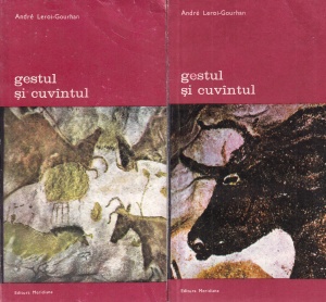 Andre Leroi-Gourhan - Gestul si cuvantul, 2 volume