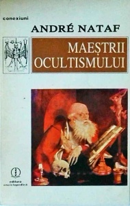 Andre Nataf - Maestrii Ocultismului