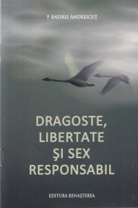 Andrei Andreicut - Dragoste, libertate si sex responsabil