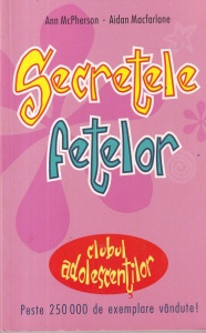 Ann McPherson, Aidan Macfarlane - Secretele fetelor. Clubul adolescentilor, cu ilustratii de John Astrop