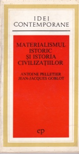Antoine Pelletier, Jean-Jacques Goblot - Materialismul istoric si istoria civilizatiilor