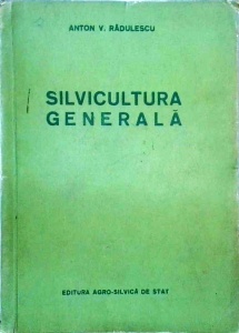 Anton V. Radulescu - Silvicultura generala