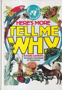 Arkady Leokum - Here's More Tell Me Why: Answers Hundreds of Questions, cu ilustratii de Frank Aloise