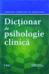 Asociatia Americana de Psihologie, Gary R. Vandenbos (coordonator) - Dictionar de psihologie clinica