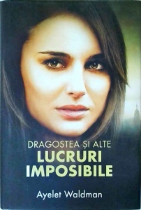 Ayelet Waldman - Dragostea si alte lucruri imposibile