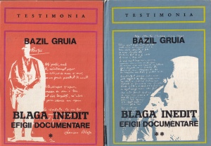 Bazil Gruia - Blaga inedit. Efigii documentare, 2 volume