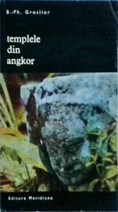 Bernard Philippe Groslier - Templele din Angkor