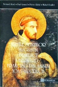 Bernard Sese - Vietile sfintilor Augustin, Benedict, Bernard, Francisc din Assisi, Ioan al crucii