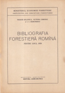 Bibliografia forestiera romana. Pentru anul 1958 - Teodor Balanica, Victoria Dimitriu, I. C. Demetrescu