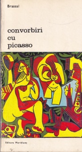 Brassai - Convorbiri cu Picasso si 51 de fotografii ale autorului (1975)