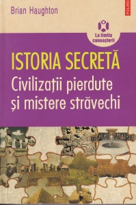 Brian Haughton - Istoria secreta. Civilizatii pierdute
