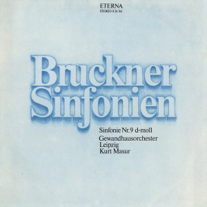 Bruckner – Sinfonie Nr. 9 D-Moll. Kurt Masur, Gewandhausorchester Leipzig