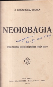 C. Dobrogeanu-Gherea - Neoiobagia. Studiu economico-sociologic al problemei noastre agrare (1910)