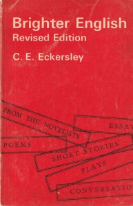 C.E. Eckersley - Brighter English. A book of Short Stories, Plays, Poems and Essays. With Exercises