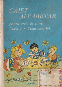 Caiet Alfabetar pentru lectiile de citire clasa 1. Partea intai: Trimestrele 1-2