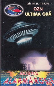 Calin N. Turcu - Ozn ultima ora. Aliens. Alarma rosie
