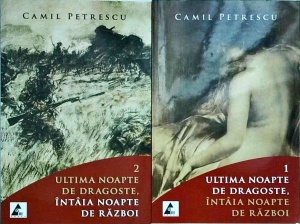 Camil Petrescu - Ultima noapte de dragoste, intaia noapte de razboi, 2 volume