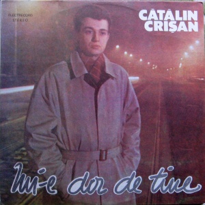 Catalin Crisan – Mi-e dor de tine
