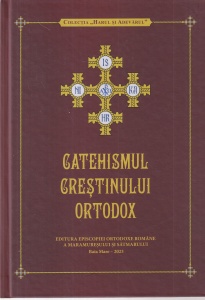 Catehismul crestinului ortodox. Apare cu binecuvantarea Preasfintitului Parinte Iustin, Episcopul Maramuresului si Satmarului