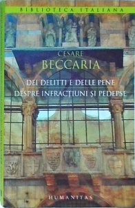 Cesare Beccaria - Dei delitti e delle pene / Despre infractiuni si pedepse. Editie bilingva italiana-romana