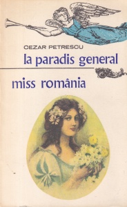 Cezar Petrescu - La paradis general. Miss Romania