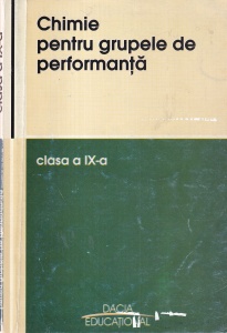 Chimie pentru grupele de performanta. Clasa a IX-a