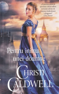 Christi Caldwell - Pentru inima unei doamne