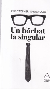 Christopher Isherwood - Un barbat la singular