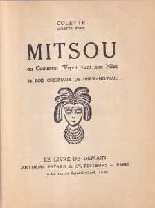 Colette Willy - Mitsou ou Comment l'esprit vient aux filles. 16 bois originaux de Hermann-Paul (editie veche)