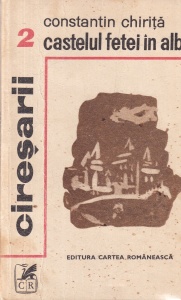 Constantin Chirita - Ciresarii, volumul 2: Castelul fetei in alb