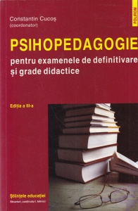 Constantin Cucos - Psihopedagogie pentru examenele de definitivare si grade didactice