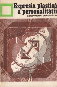 Constantin Enachescu - Expresia plastica a personalitatii