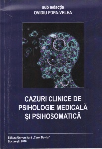Coordonator Ovidiu Popa-Velea - Cazuri clinice de psihologie medicala si psihosomatica
