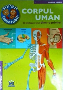 Corpul uman. Sa intelegem totul dintr-o privire!