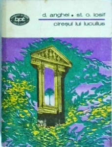 D. Anghel, Stefan Octavian Iosif - Ciresul lui Lucullus