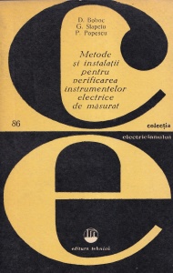 D. Boboc, G. Slapciu, P. Popescu - Metode si instalatii pentru verificarea instrumentelor electrice de masurat