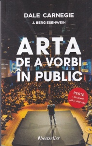 Dale Carnegie, J. Berg Esenwein - Arta de a vorbi în public