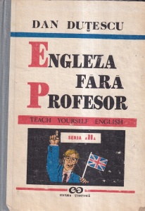 Dan Dutescu - Engleza fara profesor. Teach yourself English
