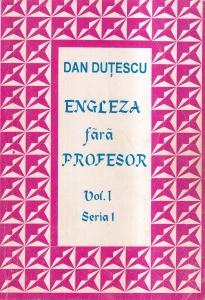 Dan Dutescu - Engleza fara profesor, volumul 1, seria 1