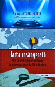 Dan Silviu Boerescu - Harta insangerata. De la cetatile disparute in Dunare la inchisoarea secreta a CIA in Romania