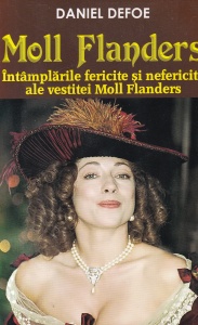 Daniel Defoe - Moll Flanders. Intamplarile fericite si nefericite ale vestitei Moll Flanders