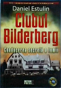 Daniel Estulin - Clubul Bilderberg. Conducerea secreta a lumii