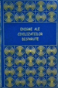 Daniel Schmidt - Enigme ale civilizatiilor disparute