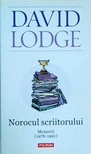 David Lodge - Norocul scriitorului. Memorii (1976-1991)