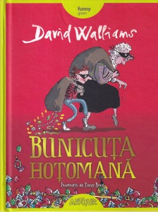 David Walliams - Bunicuta hotomana. Cu ilustratii de Tony Ross