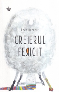 Dean Burnett - Creierul fericit