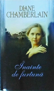 Diane Chamberlain - Inainte de furtuna