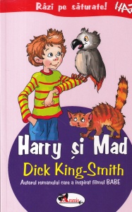 Dick King-Smith - Harry si Mad. Cu ilustratii de Edward Ilie