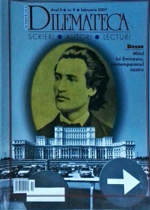 Dilematica. Scrieri. Autori. Lecturi. Anul 2, nr. 9, februarie 2007. Dosar. Mitul lui Eminescu, contemporanul nostru